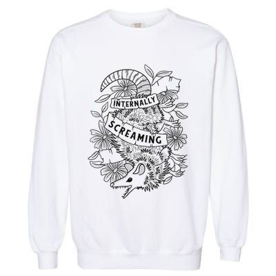 Internally Screaming Weird Sarcastic Funny Opossum Possum Garment-Dyed Sweatshirt