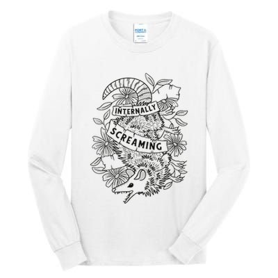 Internally Screaming Weird Sarcastic Funny Opossum Possum Tall Long Sleeve T-Shirt