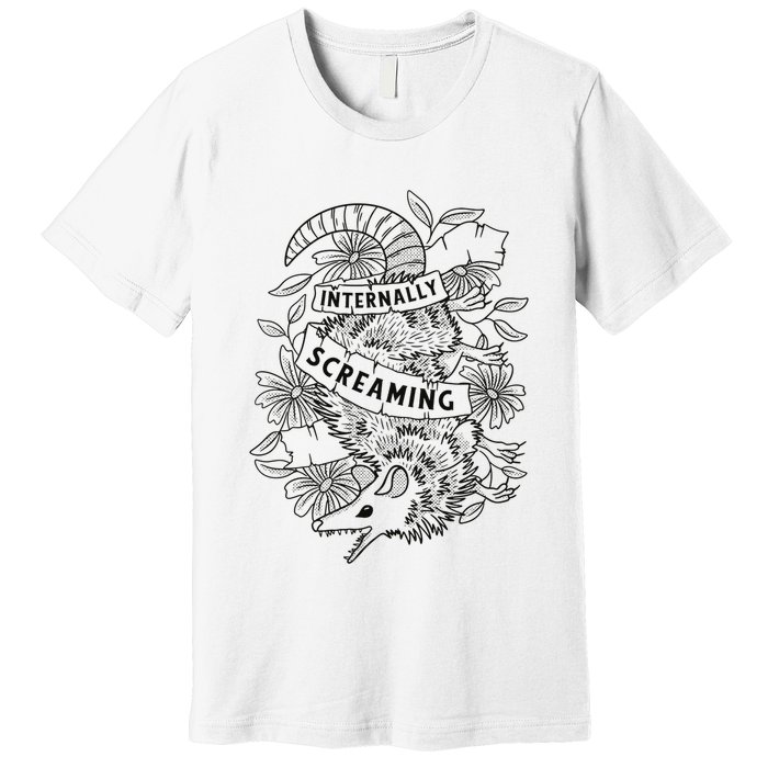 Internally Screaming Weird Sarcastic Funny Opossum Possum Premium T-Shirt
