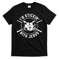 IM Stickin With Jesus Christian Drummer Drum Sticks T-Shirt