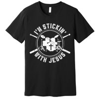IM Stickin With Jesus Christian Drummer Drum Sticks Premium T-Shirt