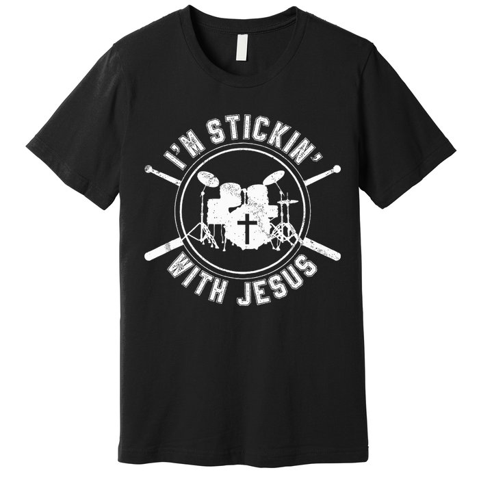 IM Stickin With Jesus Christian Drummer Drum Sticks Premium T-Shirt