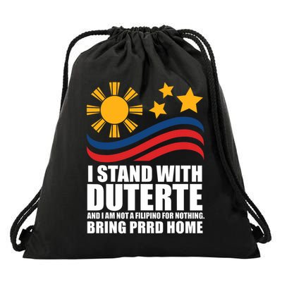 I Stand With Duterte I'm Not Filipino For Nothing Free Prrd Drawstring Bag