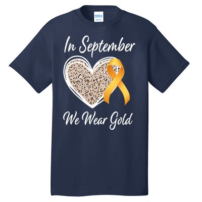 In September We Wear Gold Leopard Print Rainbow Childhood Cancer Awareness Tall T-Shirt