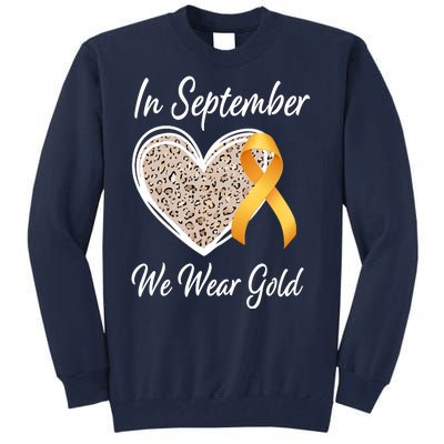 In September We Wear Gold Leopard Print Rainbow Childhood Cancer Awareness Tall Sweatshirt