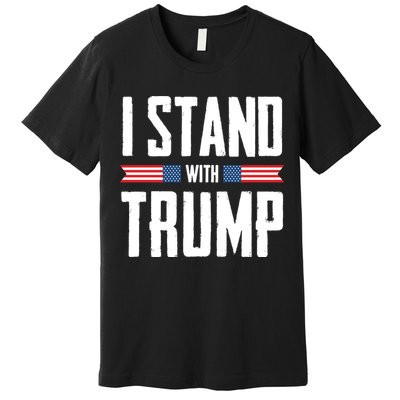 I Stand With Trump 2024 Premium T-Shirt