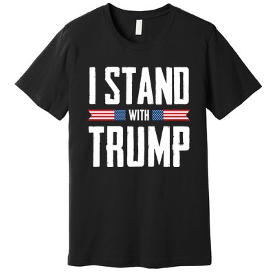 I Stand With Trump 2024 Premium T-Shirt