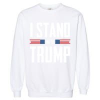 I Stand With Trump 2024 Garment-Dyed Sweatshirt