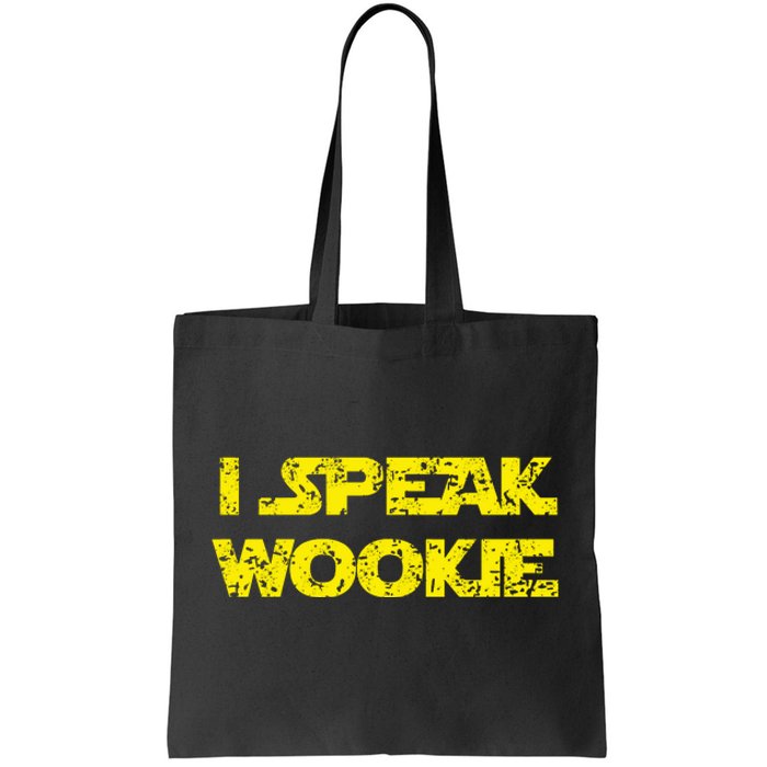 I Speak Wookie Tote Bag