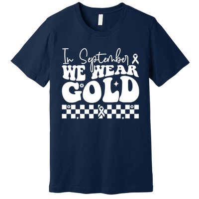 In September We Wear Gold Childhood Cancer Awareness Premium T-Shirt