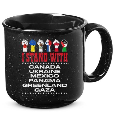 I Stand With Canada Greenland Mexico Panama Gaza Ukraine 15oz Campfire Ceramic Mug