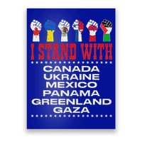 I Stand With Canada Greenland Mexico Panama Gaza Ukraine Poster