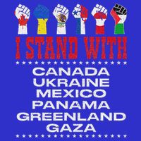 I Stand With Canada Greenland Mexico Panama Gaza Ukraine Poster