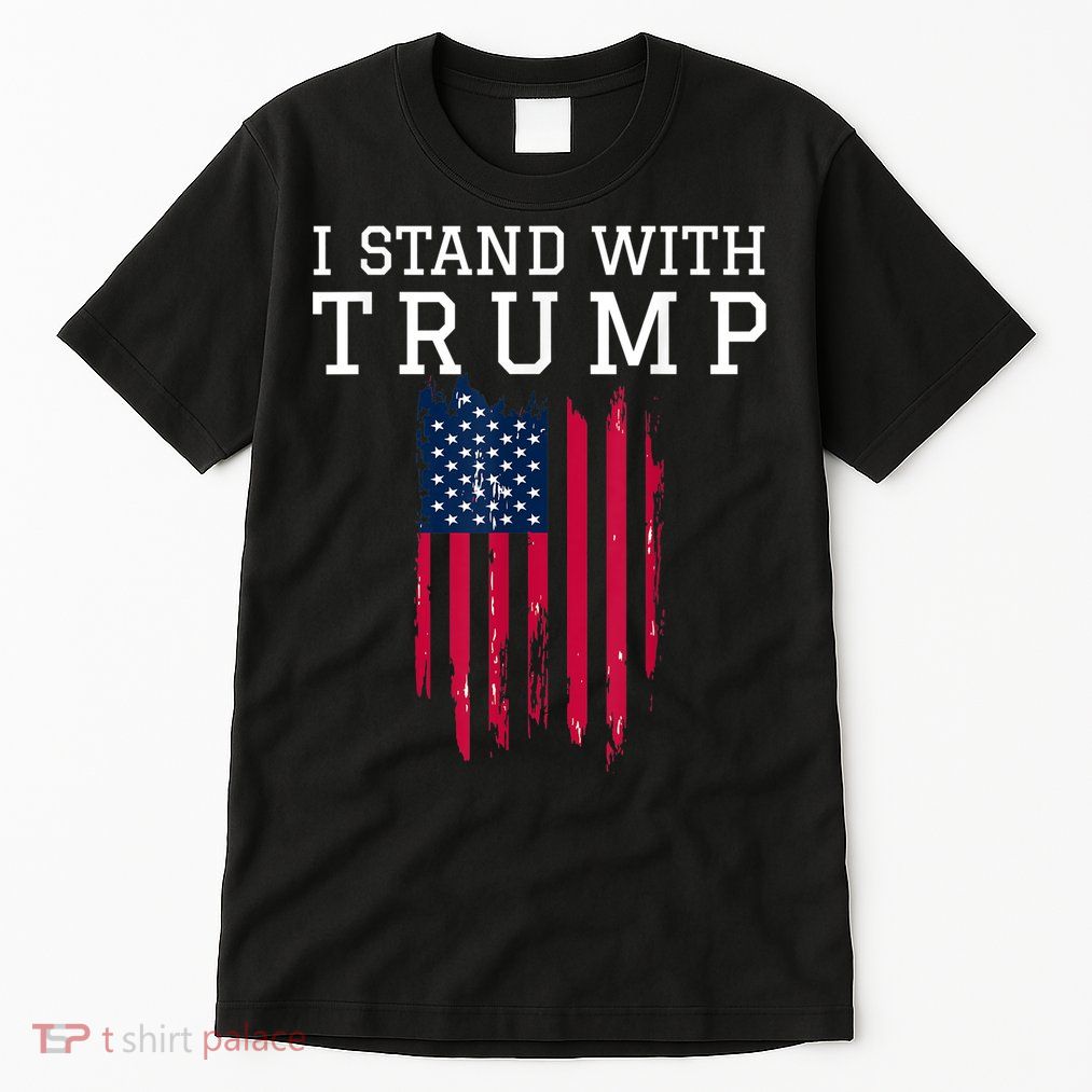I Stand With Trump Pro Trump Supporter Tall T-Shirt
