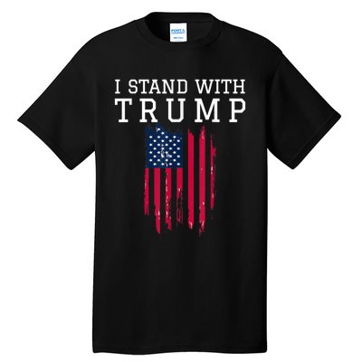 I Stand With Trump Pro Trump Supporter Tall T-Shirt