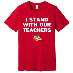 I Stand With Our Teachers & Stand Against Book Banning Premium T-Shirt