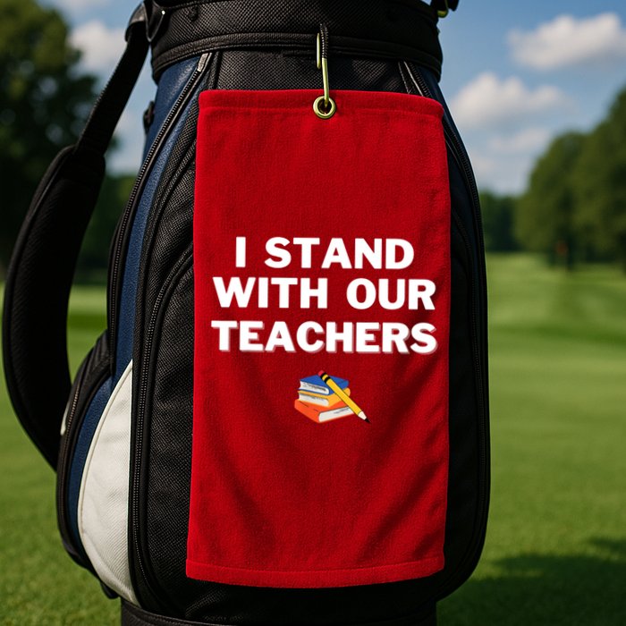 I Stand With Our Teachers & Stand Against Book Banning Golf Towel
