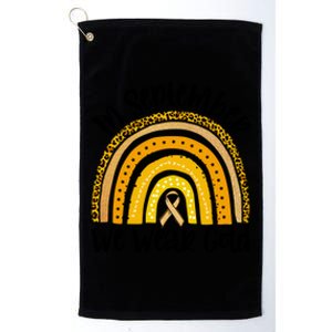 In September We Wear Gold Rainbow Hood Cancer Awareness Gift Platinum Collection Golf Towel