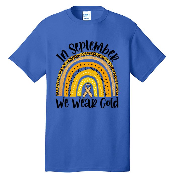 In September We Wear Gold Rainbow Hood Cancer Awareness Gift Tall T-Shirt