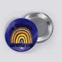 In September We Wear Gold Rainbow Hood Cancer Awareness Gift Button