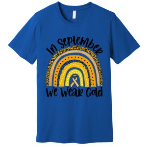 In September We Wear Gold Rainbow Hood Cancer Awareness Gift Premium T-Shirt