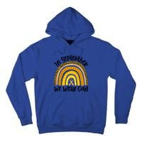 In September We Wear Gold Rainbow Hood Cancer Awareness Gift Tall Hoodie