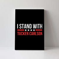 I Stand With Tucker Carlson Canvas