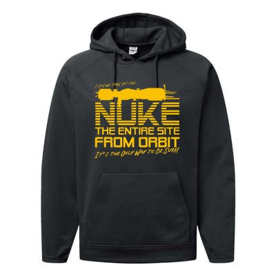 I Say We Take Off And Nuke The Entire Site From Orbit Quote Performance Fleece Hoodie