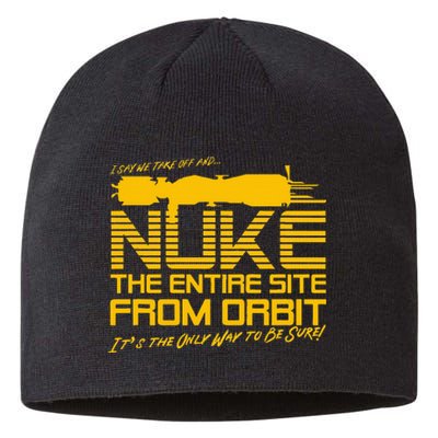 I Say We Take Off And Nuke The Entire Site From Orbit Quote Sustainable Beanie