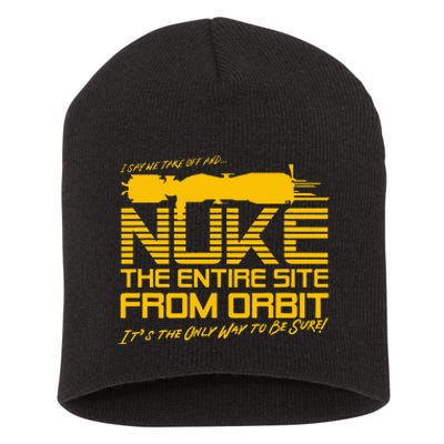 I Say We Take Off And Nuke The Entire Site From Orbit Quote Short Acrylic Beanie