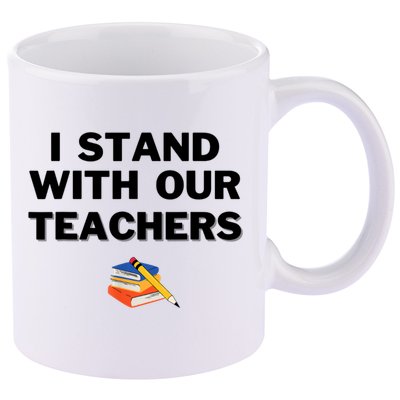 I Stand With Our Teachers & Stand Against Book Banning 11oz C Handle Ceramic Mug
