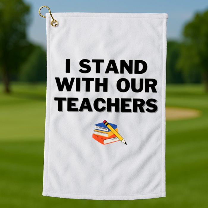 I Stand With Our Teachers & Stand Against Book Banning Golf Towel