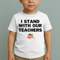I Stand With Our Teachers & Stand Against Book Banning Toddler T-Shirt