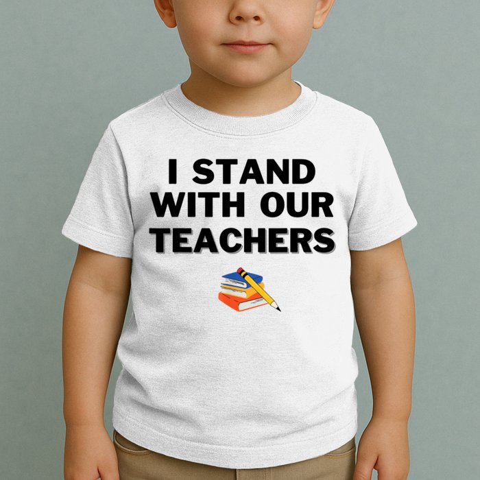 I Stand With Our Teachers & Stand Against Book Banning Toddler T-Shirt