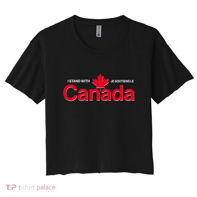I Stand With Je Soutiens Le Canada English French Crop Top