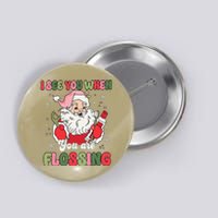 I See You When Flossing Christmas Dentist Xmas Flossing Button