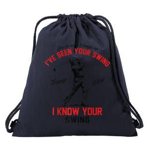 IVe Seen Your Swing I Know Your Swing Funny Trump Golf 2024 Premium Drawstring Bag