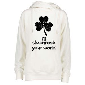 I'll Shamrock Your World Saint St Patrick's Paddys Day Meaningful Gift Womens Funnel Neck Pullover Hood