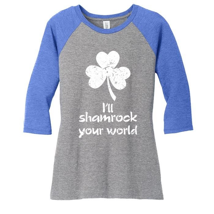 I'll Shamrock Your World Saint St Patrick's Paddys Day Meaningful Gift Women's Tri-Blend 3/4-Sleeve Raglan Shirt