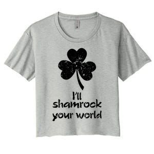 I'll Shamrock Your World Saint St Patrick's Paddys Day Meaningful Gift Women's Crop Top Tee