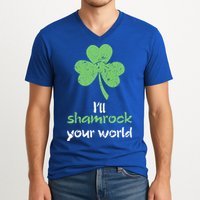 I'll Shamrock Your World Saint St Patrick's Paddys Day Gift V-Neck T-Shirt