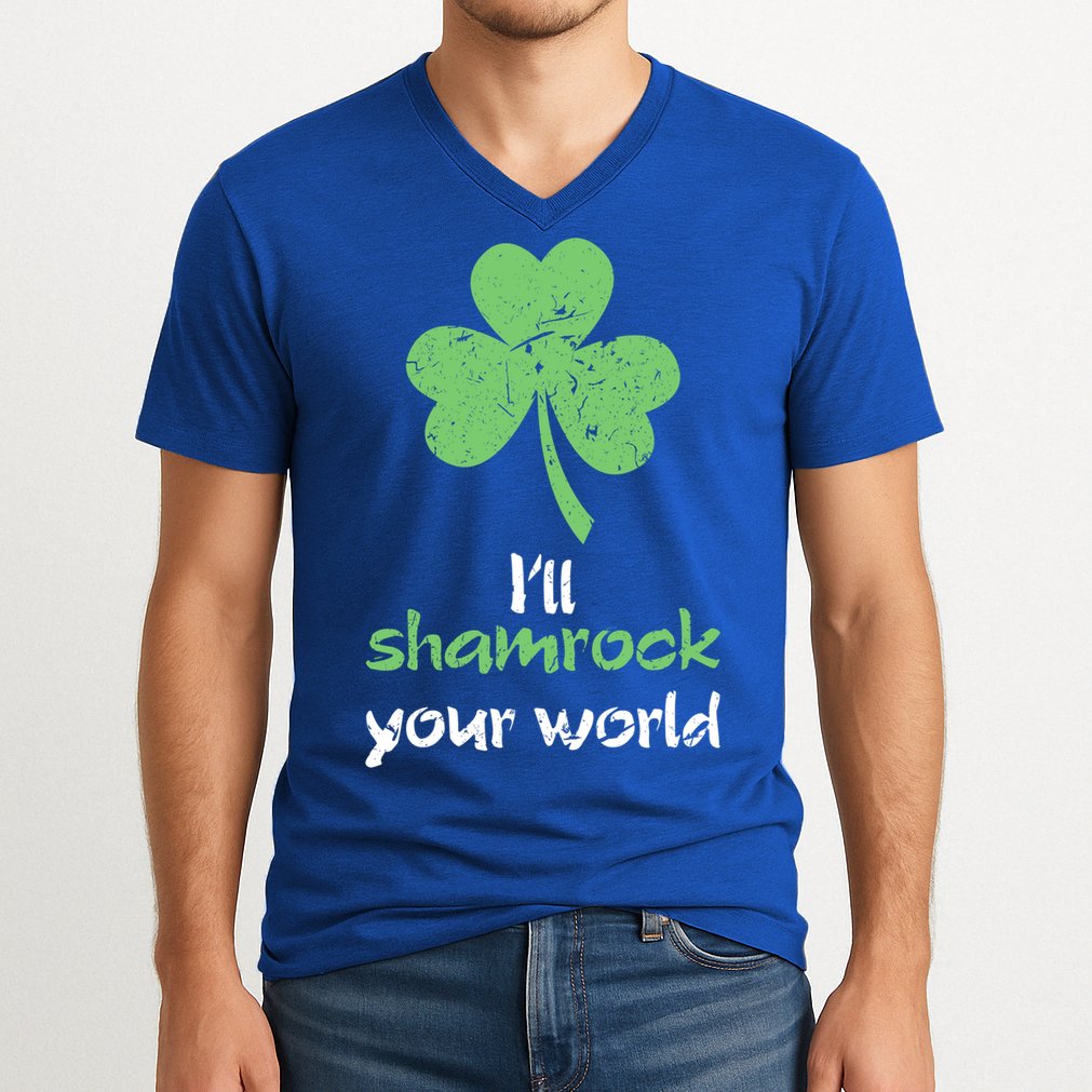 I'll Shamrock Your World Saint St Patrick's Paddys Day Gift V-Neck T-Shirt