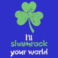 I'll Shamrock Your World Saint St Patrick's Paddys Day Gift V-Neck T-Shirt