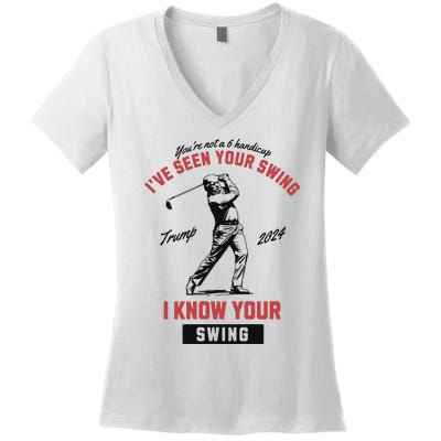 IVe Seen Your Swing I Know Your Swing Trump Golf Women's V-Neck T-Shirt