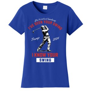 IVe Seen Your Swing I Know Your Swing Golf Pro Trump 2024 Women's T-Shirt