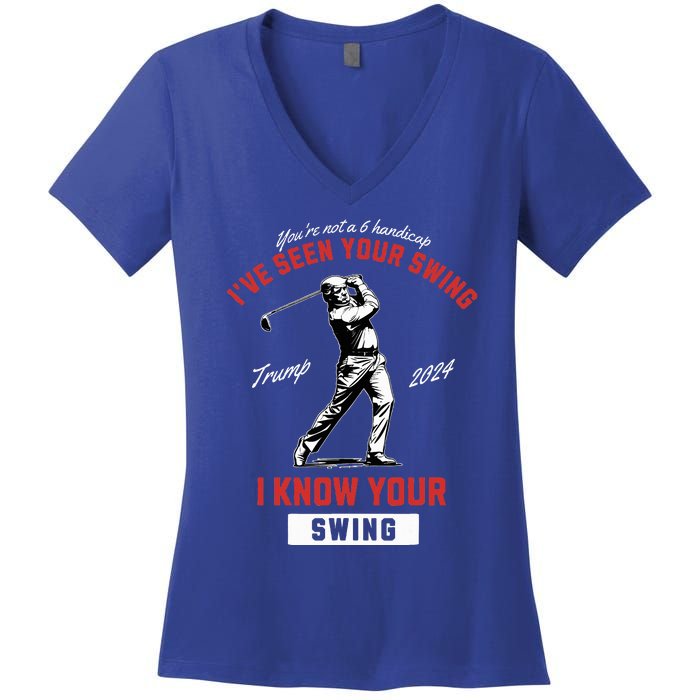 IVe Seen Your Swing I Know Your Swing Golf Pro Trump 2024 Women's V-Neck T-Shirt