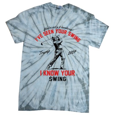 IVe Seen Your Swing I Know Your Swing Tie-Dye T-Shirt