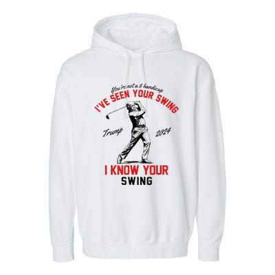 IVe Seen Your Swing I Know Your Swing Garment-Dyed Fleece Hoodie