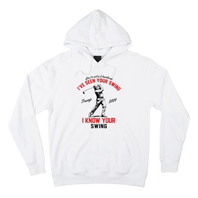 IVe Seen Your Swing I Know Your Swing Hoodie