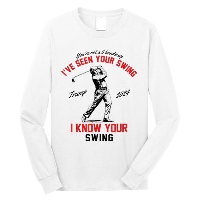 IVe Seen Your Swing I Know Your Swing Long Sleeve Shirt